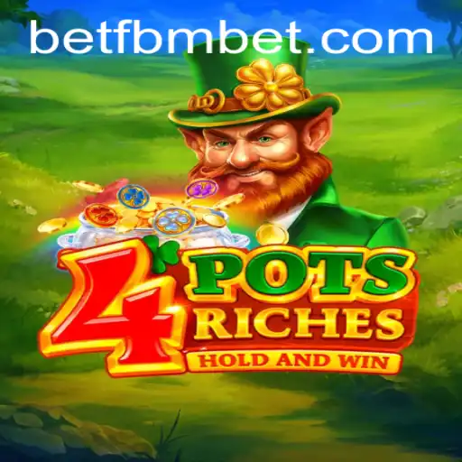 Discover the Exciting World of '4potsriches' with FBM Bet
